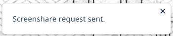 Toast Notification - Screenshare Request Sent