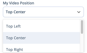 Dropdown menu labeled ‘My Video Position’ with the option ‘Top Center’ selected. The dropdown list includes ‘Top Left,’ ‘Top Center,’ and ‘Top Right,’ allowing users to choose where their own video appears on screen.